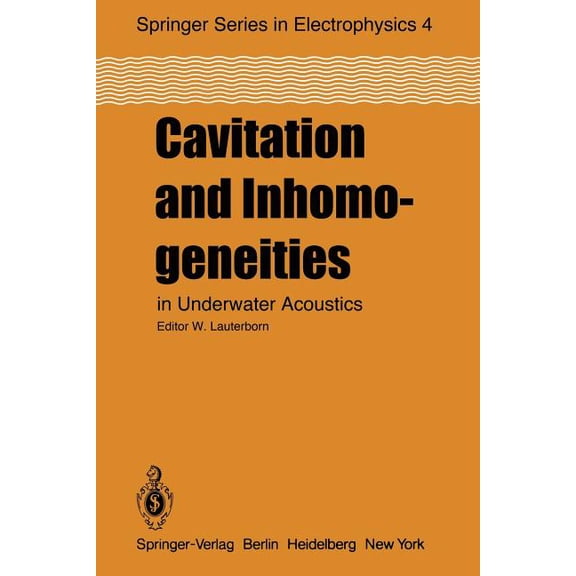 Springer Electronics and Photonics Cavitation and Inhomogeneities in Underwater Acoustics: Proceedings of the First International Conference, Göttingen, Fe, Book 4, (Paperback)