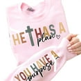 thumbnail image 2 of Christian Quote Sweatshirt – “He Has a Plan, You Have a Purpose” Inspirational Faith Sweater, Bible Verse Pullover for Men & Women, 2 of 6