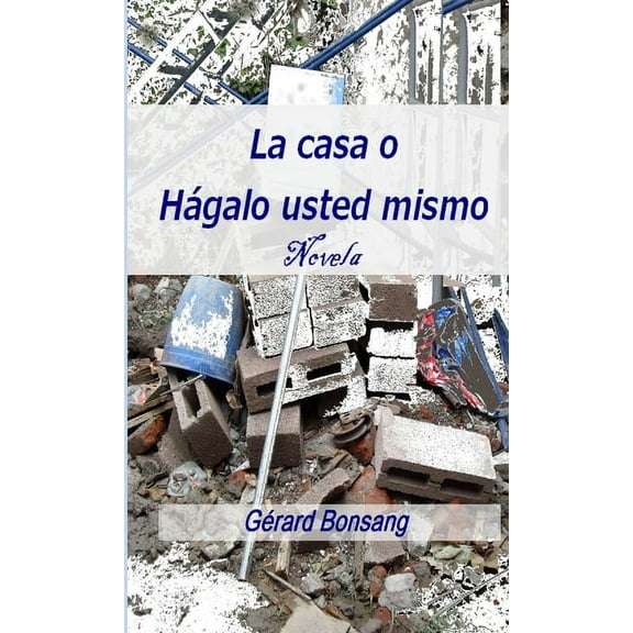 La casa o Hágalo usted mismo., (Paperback)