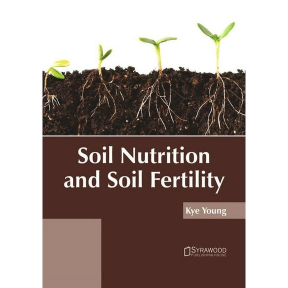 Soil Nutrition and Soil Fertility, (Hardcover)