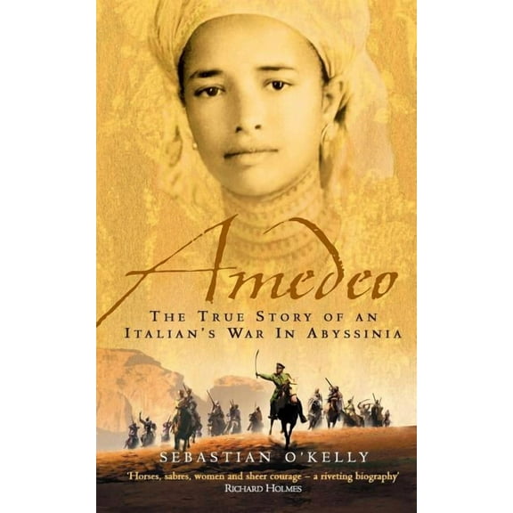 Amedeo: The True Story of an Italian's War in Abyssinia, (Paperback)