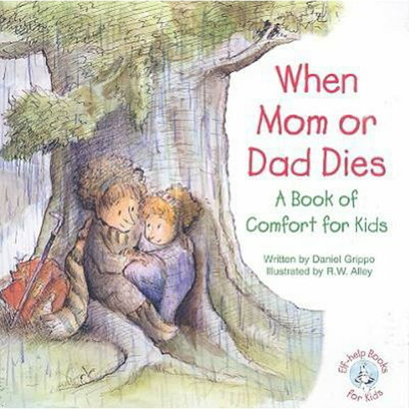 Pre-Owned When Mom or Dad Dies: A Book for Comfort for Kids (Elf-Help Books for Kids) (Paperback) 0870294156 9780870294150