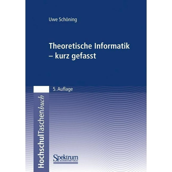 Theoretische Informatik - Kurz Gefasst, (Paperback)