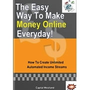 The Easy Way To Make Money Online Everyday (Paperback)