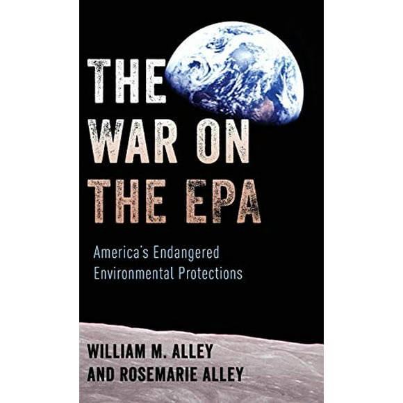 The War on the EPA: America's Endangered Environmental Protections