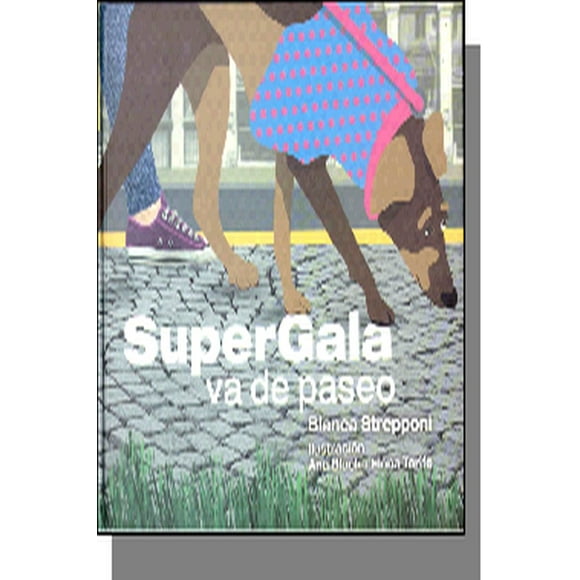 SUPERGALA VA DE PASEO CYLS EDITORES BLANCA STREPPONI