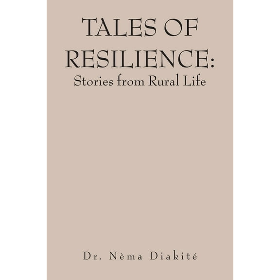 Tales of Resilience: Stories from Rural Life (Paperback)