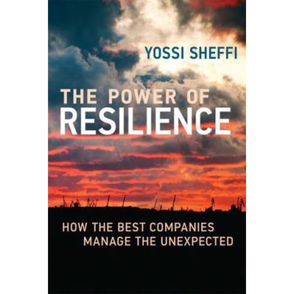 Pre-Owned The Power of Resilience: How the Best Companies Manage the Unexpected (Hardcover) 0262029790 9780262029797