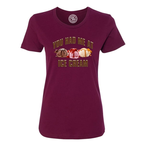 Custom Apparel R Us Had Me At Ice Cream Funny Womens Short Sleeve Walmart Com Walmart Com Custom Apparel R Us Had Me At Ice Cream Funny Womens Short Sleeve Walmart Com Walmart Com