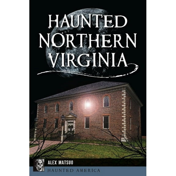 Haunted America Haunted Northern Virginia, (Paperback)