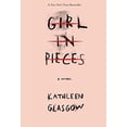 thumbnail image 2 of Girl in Pieces, Kathleen Glasgow Hardcover, 2 of 3