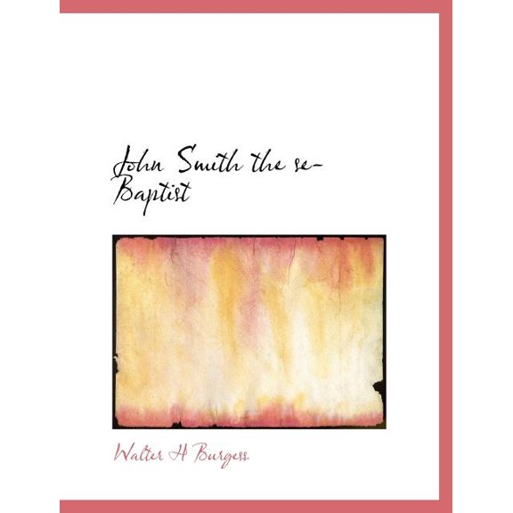 John Smith the Se-Baptist (Paperback)