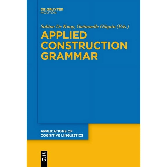 Applications of Cognitive Linguistics [A Applied Construction Grammar, Book 32, (Hardcover)