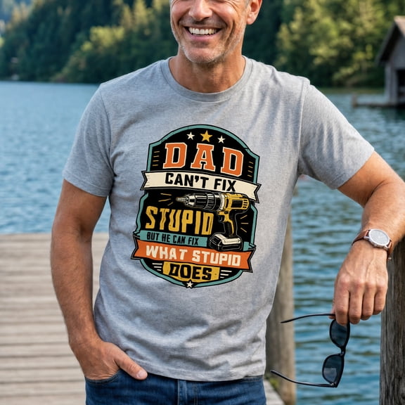 Jollimate Dad Can't Fix Stupid Shirt, Funny Dad Joke Tshirt, Gift For Dad, Gift Idea For Fathers Day