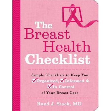 - The Breast Health Checklist : Simple Checklists to Keep You Organized, Informed & in Control of Your Breast Care
