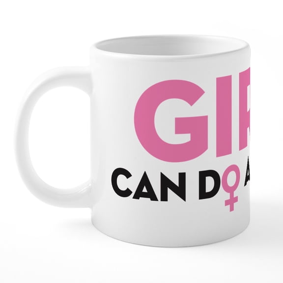 CafePress - Girls Can Do Anything - 20 Oz White Ceramic Mega Mug