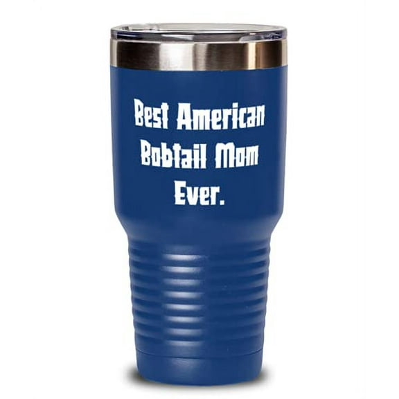 Unique American Bobtail Cat 30oz Tumbler, Best American Bobtail Mom Ever, Funny
