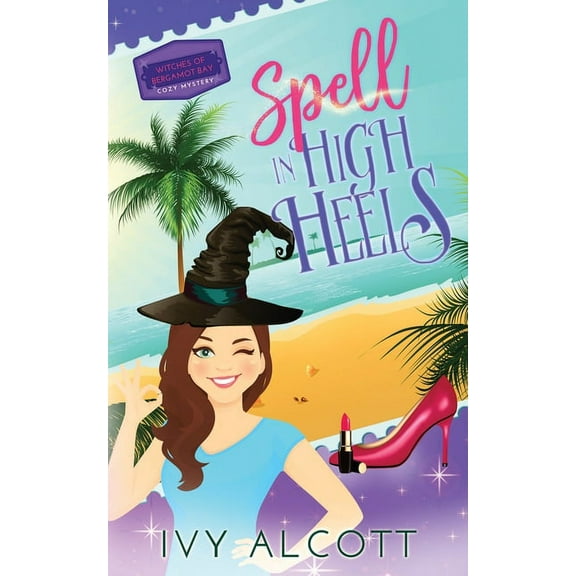 Witches of Bergamot Bay Cozy Mysteries: Spell in High Heels (Paperback)
