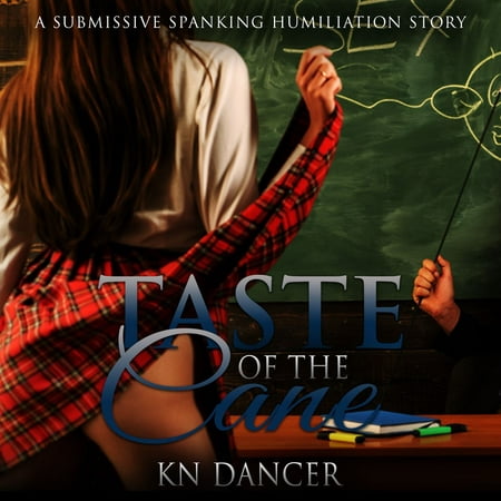Taste of the Cane: A Submissive Spanking Humiliation Story -