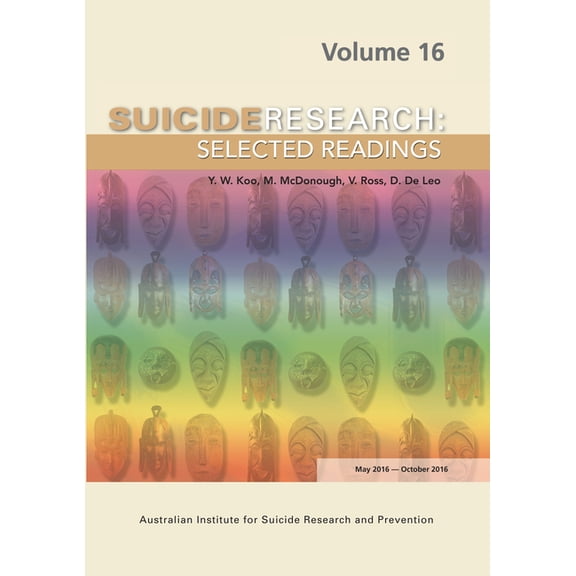 Suicide Research Selected Readings: Suicide Research Selected Readings: Volume 16 May 2016-October 2016 (Paperback)
