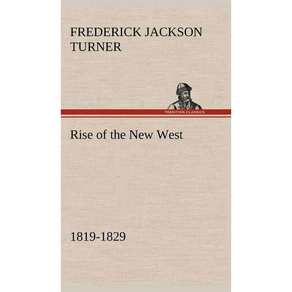 Rise of the New West, 1819-1829 (Hardcover)