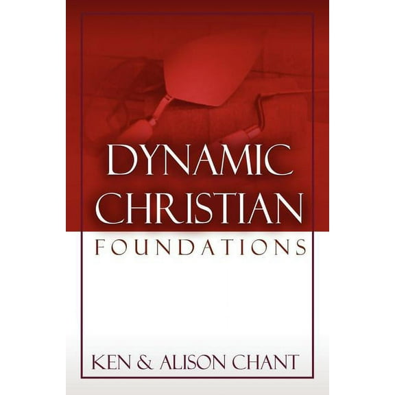 Dynamic Christian Foundations, (Paperback)