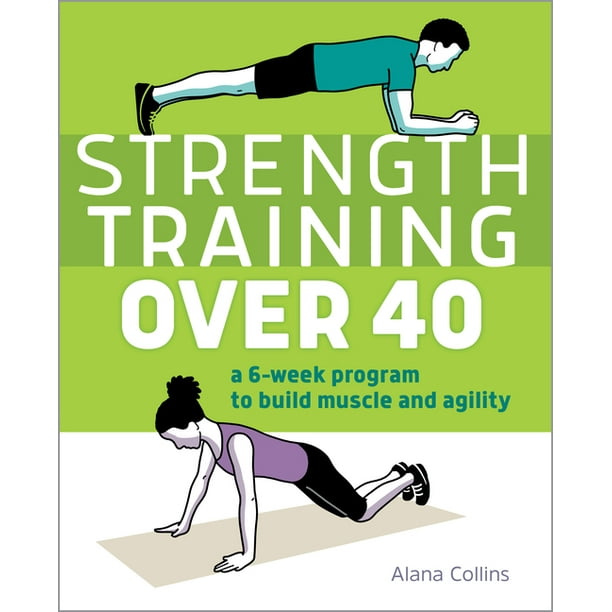 Strength Training Over 40 A 6Week Program to Build Muscle and