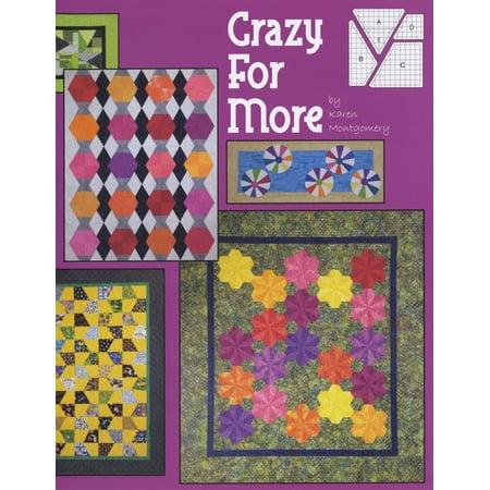Crazy For More: Includes 9 More Projects Featuring The Scrap Crazy 6Inch Template Set From Creative Grids