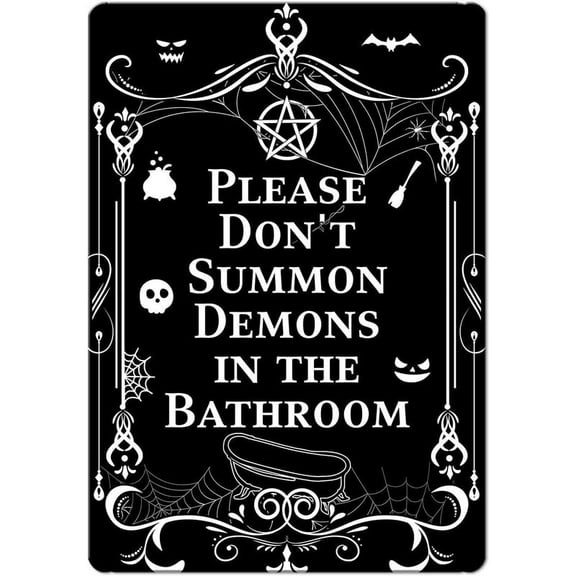 Please Don't Summon Demons in the Bathroom Metal Tin Sign Gothic Home Decor Halloween Decoration for Indoor and Outdoor Use Clear and Humorous Message 8x12 Inches