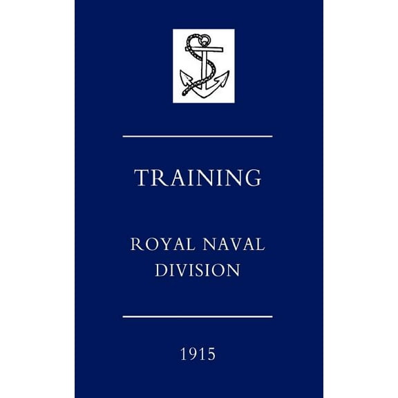 Training Royal Naval Division 1915 (Paperback)