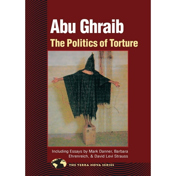 Pre-Owned Abu Ghraib: The Politics of Torture (Paperback) 1556435509 9781556435508