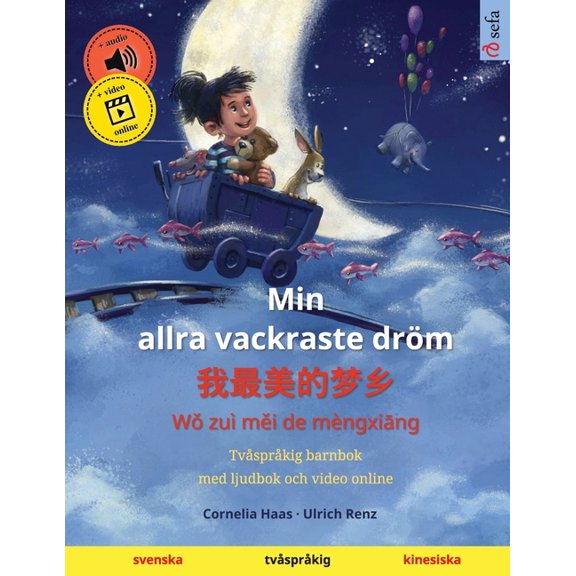 Sefa Bilderböcker På Två Språk Min allra vackraste dröm - 我最美的梦乡 (svenska - kinesiska): Tvåspråkig barnbok, m, (Paperback)