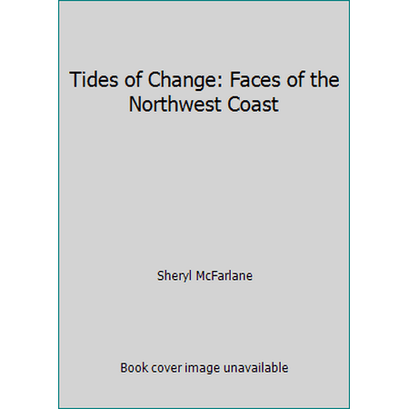 Tides of Change: Faces of the Northwest Coast, Used [Hardcover]