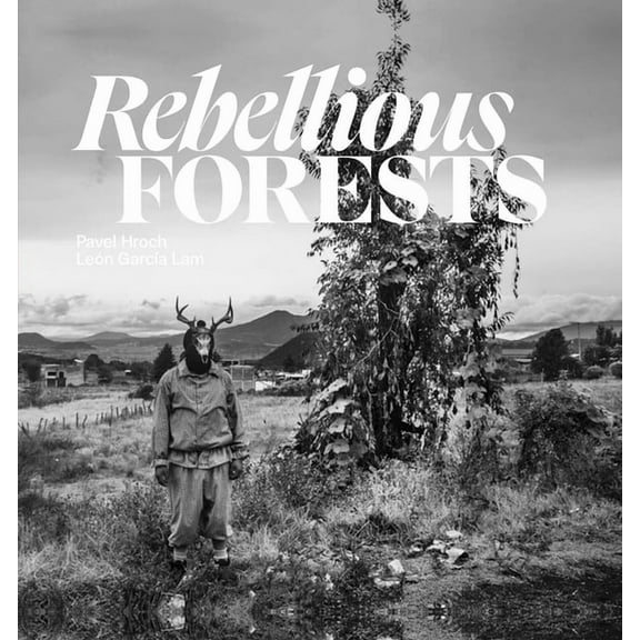 Rebellious Forests, (Hardcover)
