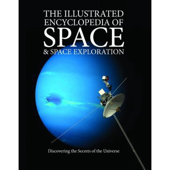 Pre-Owned The Illustrated Encyclopedia of Space & Space Exploration: Discovering the Secrets of the Universe (Paperback) 178274164X 9781782741640