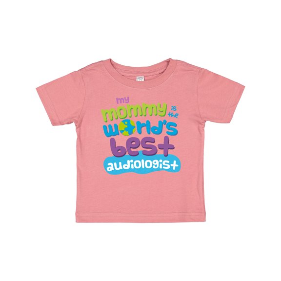 Inktastic Audiologist Mom Quote Childs Boys or Girls Baby T-Shirt