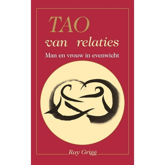 Tao of Relationships: A Balancing of Man and Woman (Paperback)