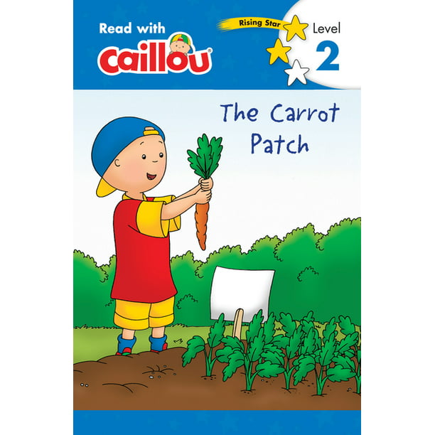 Read with Caillou: Caillou: The Carrot Patch - Read with Caillou, Level 2  (Paperback) 
