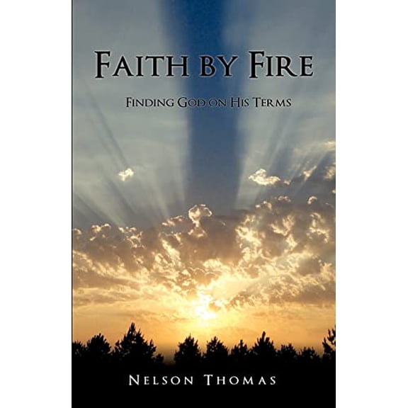 Pre-Owned Faith by Fire, 9781624198885, 1624198880, Paperback,