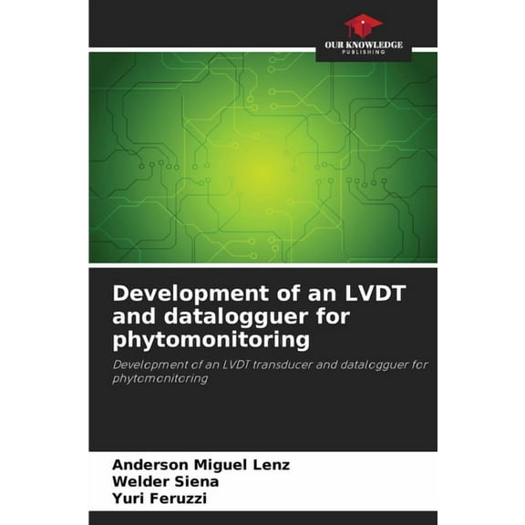 Development of an LVDT and datalogguer for phytomonitoring, (Paperback)