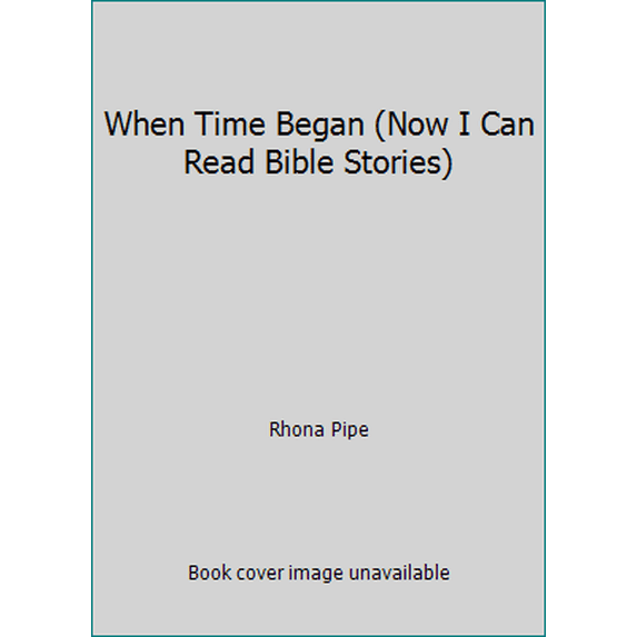 Pre-Owned When Time Began (Now I Can Read Bible Stories) (Hardcover) 0840734190 9780840734198