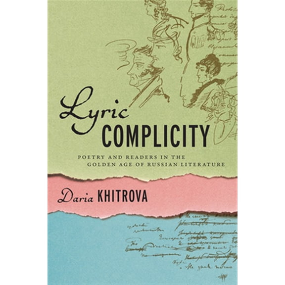 Pre-Owned Publications of the Wisconsin Center for Pushkin Studies: Lyric Complicity : Poetry and Readers in the Golden Age of Russian Literature (Hardcover)