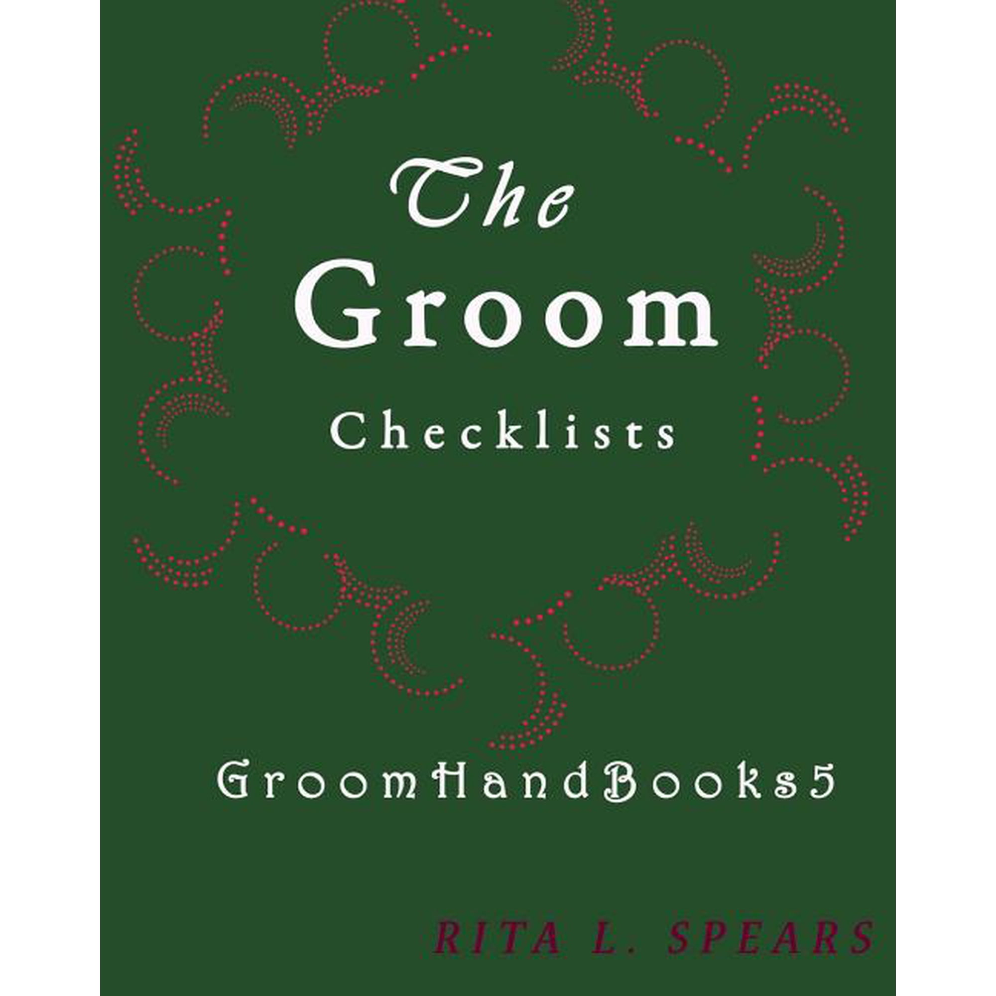 The Groom checklists: The Portable guide Step-by-Step to organizing the groom budget GroomHandBooks Paperback 1978332130 9781978332133 Rita L. Spears