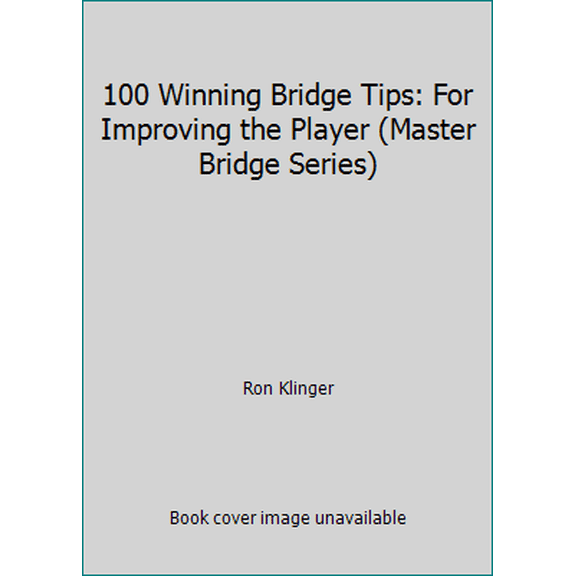 Pre-Owned 100 Winning Bridge Tips: For Improving the Player (Master Bridge Series) (Paperback) 0575041072 9780575041073