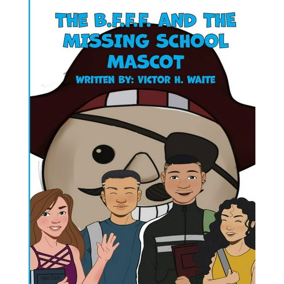 The B.F.F.F. And The Missing School Mascot, (Paperback)