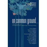 On Common Ground: The Power of Professional Learning Communities [Hardcover - Used]