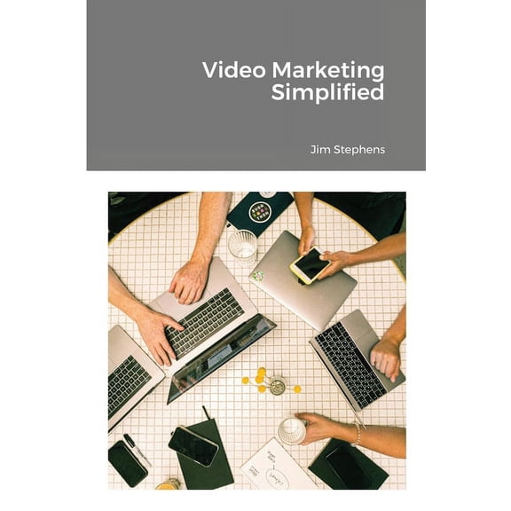 Video Marketing Simplified, (Paperback)