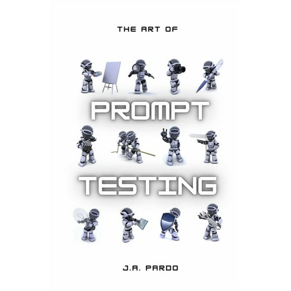 The art of Prompt Testing, (Paperback)