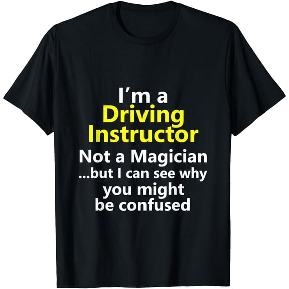 Funny Driving Instructor Job Drivers Ed Teacher School Gift T-Shirt