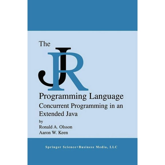 The Springer International Engineering a The Jr Programming Language: Concurrent Programming in an Extended Java, Book 774, (Paperback)